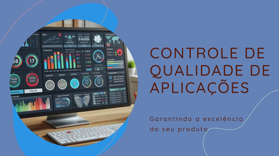 A importância do teste de aplicação e controle de qualidade de software